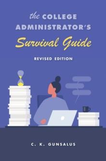 The College Administrator's Survival Guide : Revised Edition