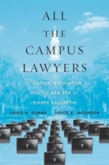 All the Campus Lawyers : Litigation, Regulation, and the New Era of Higher Education