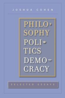 Philosophy, Politics, Democracy : Selected Essays