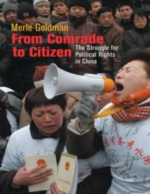 From Comrade to Citizen : The Struggle for Political Rights in China