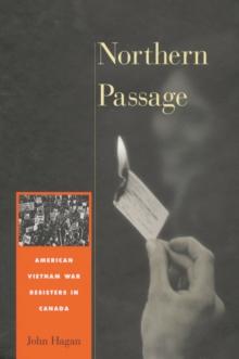 Northern Passage : American Vietnam War Resisters in Canada