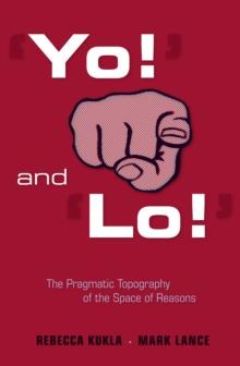 'Yo!' and 'Lo!' : The Pragmatic Topography of the Space of Reasons