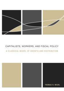 Capitalists, Workers, and Fiscal Policy : A Classical Model of Growth and Distribution