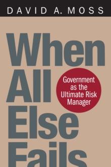 When All Else Fails : Government as the Ultimate Risk Manager