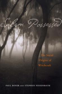 Salem Possessed : The Social Origins of Witchcraft