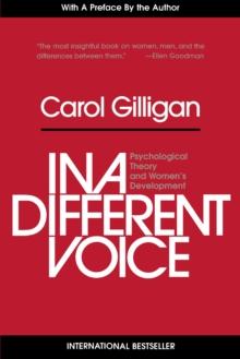 In a Different Voice : Psychological Theory and Women's Development