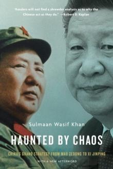 Haunted by Chaos : China's Grand Strategy from Mao Zedong to Xi Jinping, With a New Afterword