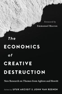 The Economics of Creative Destruction : New Research on Themes from Aghion and Howitt