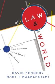 Of Law and the World : Critical Conversations on Power, History, and Political Economy