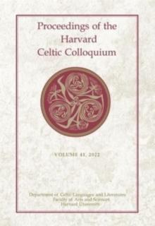 Proceedings of the Harvard Celtic Colloquium, 41: 2022