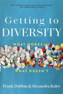 Getting to Diversity : What Works and What Doesnt