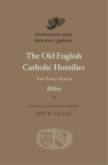 The Old English Catholic Homilies : The First Series