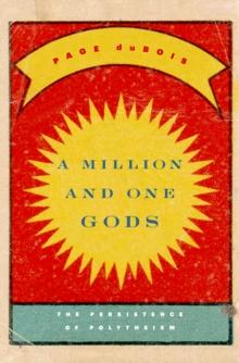 A Million and One Gods : The Persistence of Polytheism