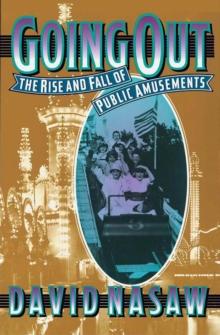 Going Out : The Rise and Fall of Public Amusements