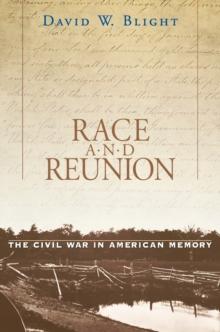 Race and Reunion : The Civil War in American Memory