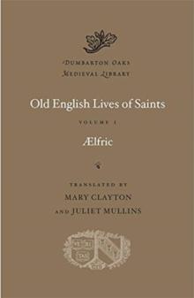 Old English Lives of Saints : Volume I