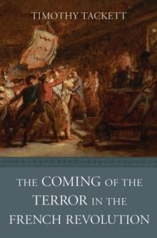 The Coming of the Terror in the French Revolution