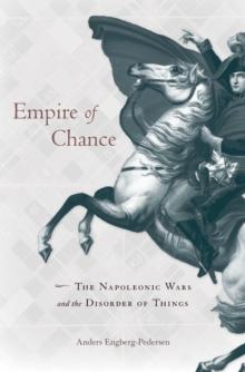 Empire of Chance : The Napoleonic Wars and the Disorder of Things