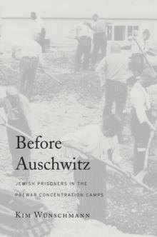 Before Auschwitz : Jewish Prisoners in the Prewar Concentration Camps