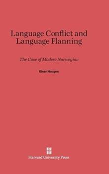 Language Conflict and Language Planning : The Case of Modern Norwegian