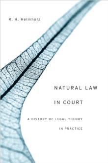 Natural Law in Court : A History of Legal Theory in Practice