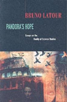 Pandoras Hope : Essays on the Reality of Science Studies