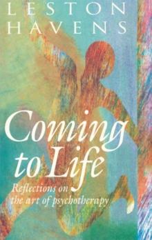 Coming to Life : Reflections on the Art of Psychotherapy