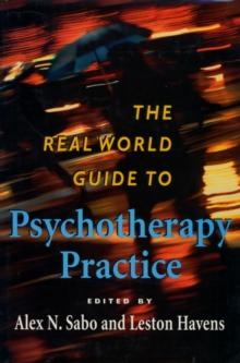 THE REAL WORLD GUIDE TO PSYCHOTHERAPY PRACTICE