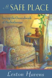 A Safe Place : Laying the Groundwork of Psychotherapy