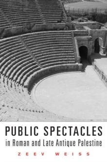 Public Spectacles in Roman and Late Antique Palestine