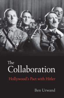 The Collaboration : Hollywood's Pact with Hitler