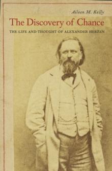 The Discovery of Chance : The Life and Thought of Alexander Herzen