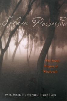 Salem Possessed : The Social Origins of Witchcraft