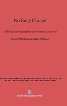 No Easy Choice : Political Participation in Developing Countries