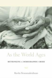 As the World Ages : Rethinking a Demographic Crisis