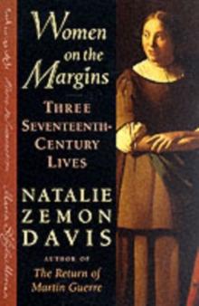 Women on the Margins : Three Seventeenth-Century Lives