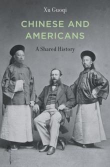 Chinese and Americans : A Shared History