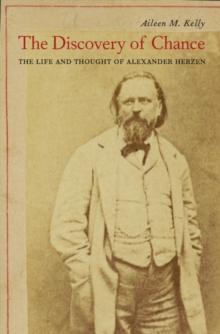 The Discovery of Chance : The Life and Thought of Alexander Herzen