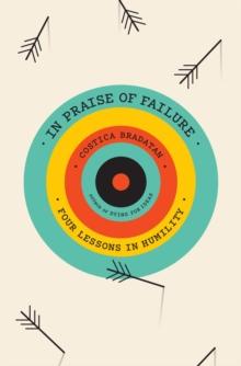 In Praise of Failure : Four Lessons in Humility