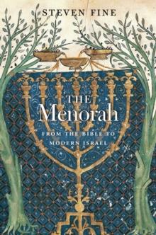 The Menorah : From the Bible to Modern Israel