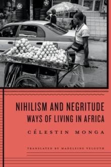 Nihilism and Negritude : Ways of Living in Africa