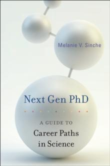 Next Gen PhD : A Guide to Career Paths in Science