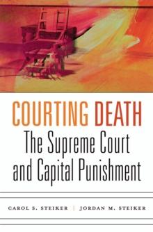 Courting Death : The Supreme Court and Capital Punishment