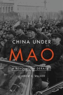 China Under Mao : A Revolution Derailed