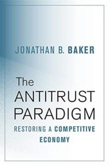 The Antitrust Paradigm : Restoring a Competitive Economy