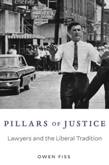 Pillars of Justice : Lawyers and the Liberal Tradition