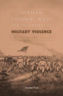 German Colonial Wars and the Context of Military Violence