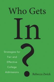 Who Gets In? : Strategies for Fair and Effective College Admissions