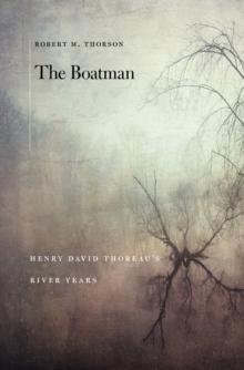 The Boatman : Henry David Thoreau's River Years