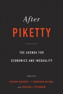 After Piketty : The Agenda for Economics and Inequality